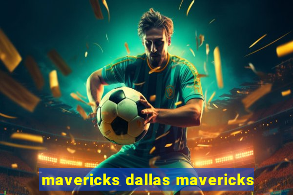 mavericks dallas mavericks